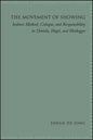 The Movement of Showing: Indirect Method, Critique, and Responsibility in Derrida, Hegel, and Heidegger - Paperback