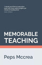 Memorable Teaching: Leveraging memory to build deep and durable learning in the classroom - Paperback