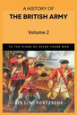 A History of the British Army, Vol. 2: First Part-to the Close of the Seven Years' War - Paperback
