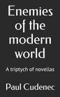 Enemies of the modern world: A triptych of novellas - Paperback
