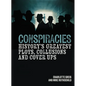 Conspiracies: History's Greatest Plots, Collusions and Cover Ups - Hardcover