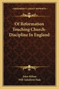 Of Reformation Touching Church-Discipline in England - Paperback