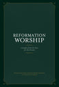Reformation Worship: Liturgies from the Past for the Present - Hardcover