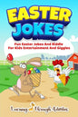 Easter Jokes: Fun Easter Jokes And Riddles For Kids Entertainment And Giggles - Paperback