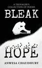 Bleak Hope: A Teenager's Collection of Poems - Paperback