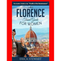 Florence: The Complete Insider´s Guide for Women Traveling to Florence: Travel Italy Europe Guidebook .Europe Italy General Shor - Paperback