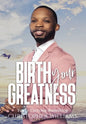 Birth Your Greatness - Hardcover