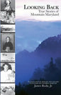Looking Back: True Stories of Mountain Maryland - Paperback