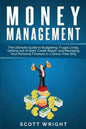 Money Management: The Ultimate Guide to Budgeting, Frugal Living, Getting out of Debt, Credit Repair, and Managing Your Personal Finance - Paperback