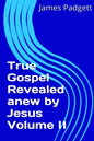 True Gospel Revealed anew by Jesus Vol II - Paperback