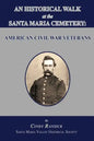 An Historical Walk at the Santa Maria Cemetery: American Civil War Veterans - Paperback