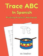 Trace ABC In Spanish: Printing Practice Workbook: Traceable Alphabet Worksheets For Preschoolers - Paperback