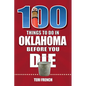100 Things to Do in Oklahoma Before You Die - Paperback