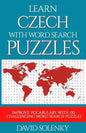 Learn Czech with Word Search Puzzles: Learn Czech Language Vocabulary with Challenging Word Find Puzzles for All Ages - Paperback