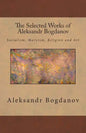 The Selected Works of Aleksandr Bogdanov - Paperback
