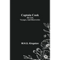 Captain Cook; His Life, Voyages, and Discoveries - Paperback