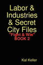 Labor & Industries & Secret City Files Fight & Win - Paperback