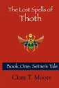 The Lost Spells of Thoth: Book One: Setne's Tale - Paperback