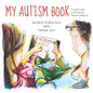My Autism Book: A Child's Guide to Their Autism Spectrum Diagnosis - Hardcover