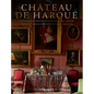 Château de Haroué: The Home of the Princes de Beauvau-Craon - Hardcover