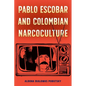 Pablo Escobar and Colombian Narcoculture - Hardcover
