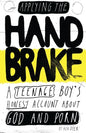 Applying The Handbrake: A Teenage Boy's Honest Account About God And Porn - Paperback