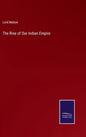 The Rise of Our Indian Empire - Hardcover