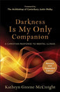 Darkness Is My Only Companion: A Christian Response to Mental Illness - Paperback