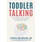 Toddler Talking: Boost Your Child's Language and Brain Development in Three Easy Steps - Paperback