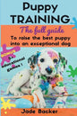 Puppy Training: The full guide to house breaking your puppy with crate training, potty training, puppy games & beyond - Paperback