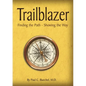 Trailblazer: Finding the Path - Showing the Way - Paperback