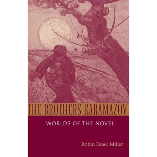 The Brothers Karamazov: Worlds of the Novel - Paperback