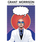 Grant Morrison: Combining the Worlds of Contemporary Comics - Paperback