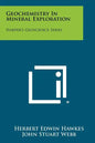 Geochemistry in Mineral Exploration: Harper's Geoscience Series - Paperback
