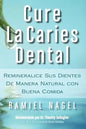Cure La Caries Dental: Remineralice Las Caries y Repare Sus Dientes Naturalmente Con Buena Comida - Paperback