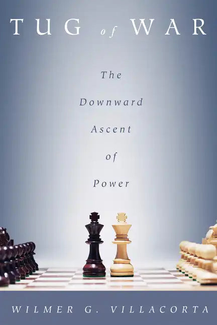 Tug of War: The Downward Ascent of Power - Paperback