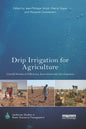 Drip Irrigation for Agriculture: Untold Stories of Efficiency, Innovation and Development - Paperback