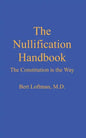 The Nullification Handbook: The Constitution is The Way - Paperback