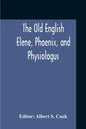 The Old English Elene, Phoenix, And Physiologus - Paperback