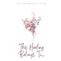 This Healing Belongs To... - Paperback