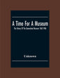 A Time For A Museum; The History Of The Queensland Museum 1862-1986 - Paperback