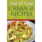 Fast and Easy Cabbage Recipes: An Guide to an Healthy and Natural Diet - Paperback
