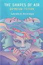 The Shapes of Air: Quantum Fiction - Paperback
