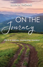 On the Journey: Life is a Journey Journeying Journeys - Paperback