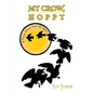 My Crow, Hoppy: A True Story for All Ages - Paperback