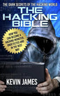 The Hacking Bible: The Dark secrets of the hacking world: How you can become a Hacking Monster, Undetected and in the best way - Paperback