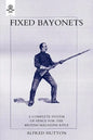 Fixed Bayonets - A Complete System of Fence for the British Magazine Rifle. - Paperback