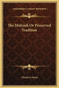 The Midrash or Preserved Tradition - Hardcover