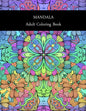 Mandala: ADULT COLORING BOOK: MANDALA: ADULT COLORING BOOK.. Stress Relieving Designs.. 8,5" x 11".. 62 PAGES - Paperback