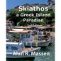 Skiathos a Greek Island Paradise - Paperback